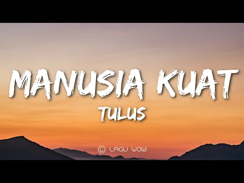 Download MP3 TULUS - Manusia Kuat (Lyrics)