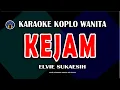 Download Lagu Karaoke  Elvy Sukaesih – Kejam |Koplo Version | Tanpa Vokal | HD \u0026 Lirik