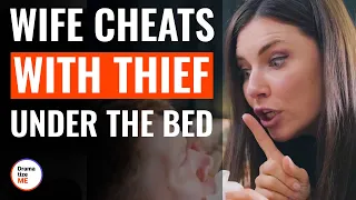 Download Wife Cheats With Thief Under The Bed | @DramatizeMe MP3