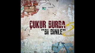 Bi Dinle Çukur Burda 