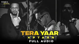 Tera Yaar | Full Audio | Kptaan | Straight Bank | Latest Punjabi Songs 2022