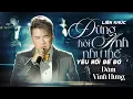 Download Lagu Đàm Vĩnh Hưng khẳng định khả năng LIVE đỉnh nóc với LK ĐỪNG HỎI ANH NHƯ THẾ - YÊU RỒI ĐỂ ĐÓ