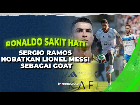 Mengejutkan! Lama Bersama Ronaldo, Sergio Ramos Justru Nobatkan Messi sebagai GOAT