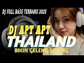 Download Lagu DJ APT THAILAND TERBARU 2025 || BIKIN GELENG GELENG KEPALA | FULL BASS 2025