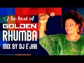 Lagu 🔥🎶 Ultimate Rhumba Mix | Best of Classic \u0026 Modern Rhumba Vibes – DJ E'JAH 💃🕺🎷