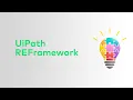 UiPath s REFRAMEWORK Overview