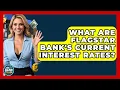 What Are Flagstar Bank s Current Interest Rates - Ask Your Bank Teller