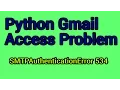 SMTPAuthenticationError 534 Gmail Access Problem SOLVED Python SMTP library