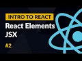 React Elements and JSX - Introduction to React