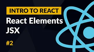React Elements and JSX - Introduction to React