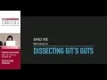 OSCON 2016 Dissecting Git s Guts - Git Internals