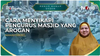 Cara Menyikapi Pengurus Masjid yang Arogan | RUMAH MAMAH DEDEH