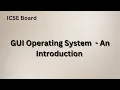 Chapter 2 GUI Operating System - An Introduction