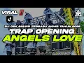 Download Lagu DJ TRAP OPENING ANGEL'S LOVE FULL BASS PANJANG DJ CEK SOUND TERBARU 2025