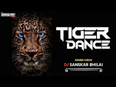 Download MP3 TIGER DANCE REMIX [ FULL VIBRETION ] 2K23 DJ SANSKAR BHILAI X DJ DEV2