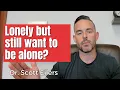 Download Lagu How To Be Alone Without Soul Crushing Loneliness