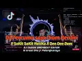 Download Lagu DJ PERCUMA SAJA DIAM BERDIRI - SAKIT SAKIT HATIKU X DEE DEE DUM REMIX BEAT BREKBEAT FULL BASS