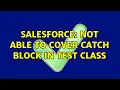 Salesforce Not able to cover catch block in test class 2 Solutions