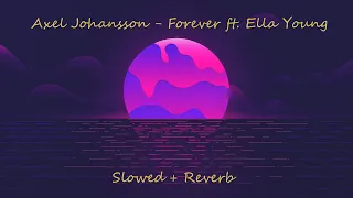 Download Axel Johansson - Forever ft. Ella Young (Slowed + Reverb) MP3