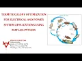 TERMITE COLONY OPTIMIZATION FOR ELECTRICAL AND POWER SYSTEM APPLICATIONS USING MATLAB-PYTHON