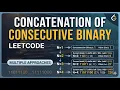 Concatenation of Consecutive Binary Numbers Multiple Approach Dry Run Leetcode 1680
