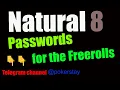 Natural 8 Passwords for the freerolls