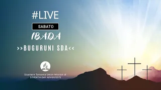 LIVE IBAYA KUU KANISA LA BUGURUNI SDA HEBU TAZAMA DAY 08 