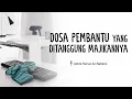 Download Lagu Dosa Pembantu yang Ditanggung Majikannya - Ummi Fairuz Ar-Rahbini