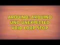 Arduino Arduino uno unexpected void loop stop