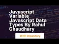 Javascript variable javascript data types by rahul chaudhary