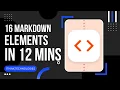 Learn 16 Markdown elements under 12 minutes