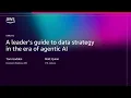 AWS re Invent 2025 - A leader s guide to data strategy in the era of agentic AI SNR202