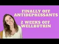 Two Weeks Off Bupropion - Getting Off Wellbutrin