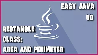 EASY JAVA 00 Area and Perimeter of a Rectangle using class functions