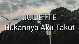 Download Juliette - Bukannya Aku Takut (Lirik) MP3