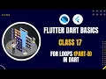 For Loop in Dart - Part 2 Learn DART for Flutter What is Dart Programming