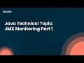 Java Technical Topic JMX Monitoring Part 1