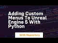 Adding custom menus to unreal engine 5 with python