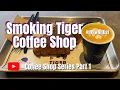 Smoking Tiger Coffee Coffee Shop Coffee Series Episode 1