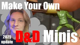 How to Make your own CUSTOM D D Minis Miniature Sculpting for beginners