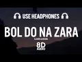 Download Lagu BOL DO NA ZARA (8D AUDIO+Slowed \u0026 Reverb) | AZHAR | Emraan Hashmi, Nargis Fakhri | Armaan, Amaal