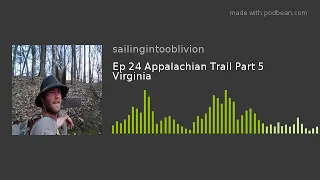 Ep 24 Appalachian Trail Part 5 Virginia