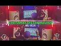 CHRISTMAS DISTAN MASHUP - ARQ KRIBS (SSPRO) URM