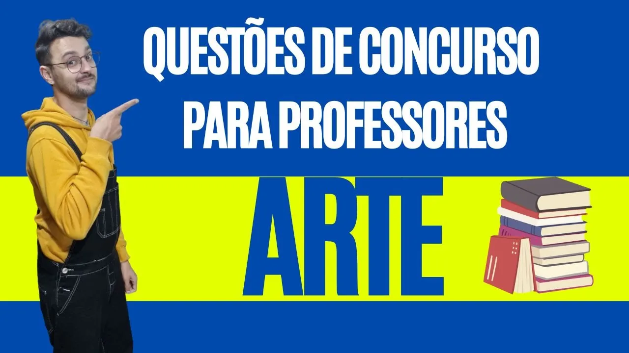 Questões de concurso público para PROFESSOR de ARTE