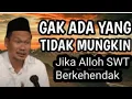 Lagu Gak Ada yang tidak mungkin jika Alloh SWT Berkehendak || Pengajian Gus Baha