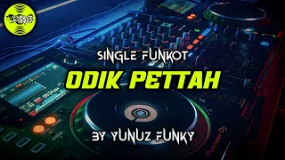 Download Funkot - ODIK PETTAH [YUNUZ FUNKY] #Funkytonestyle MP3