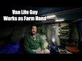 Day of Working as Farm Hand - VanLife Seasonal Job