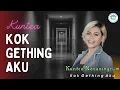 Download Lagu Kuntea Novaningrum - Kok Gething Aku (Acoustic Version)