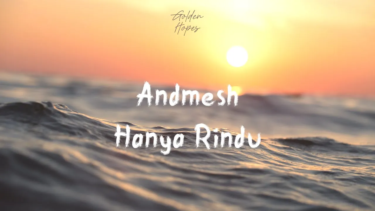Andmesh Kamaleng - Hanya Rindu || (Lyrics)