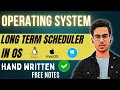 Long term Scheduler type of scheduler easy explanation Hand written Notes Operating System